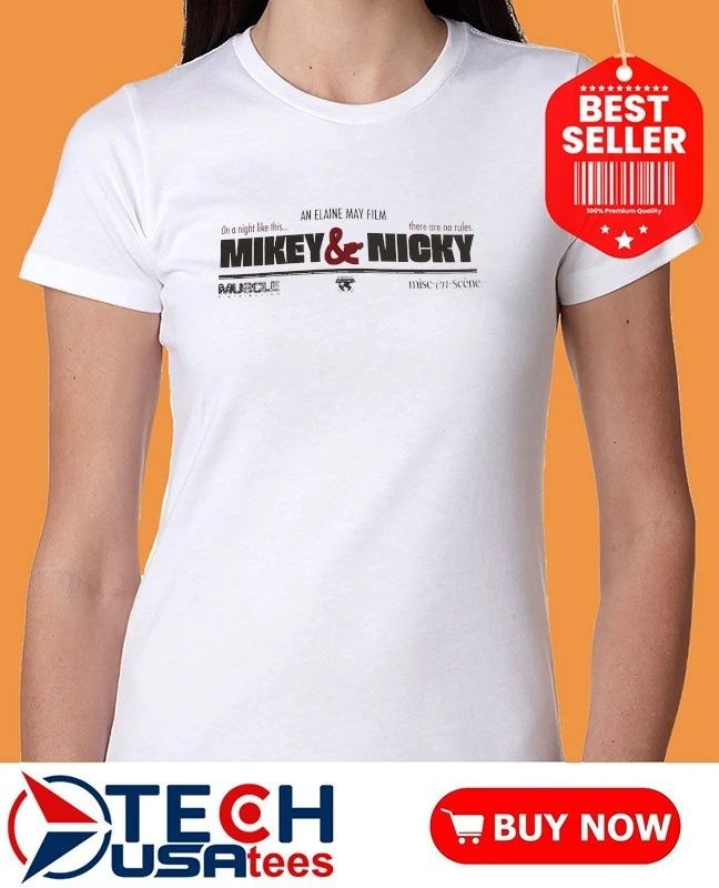 Mikey and Nicky 50th anniversary an elaine may film on a night like this there are no rules shirt