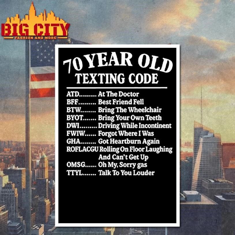70 Year Old Texting Code At The Doctor Best Friend Fell Funny 70th Birthday Vintage Shirt