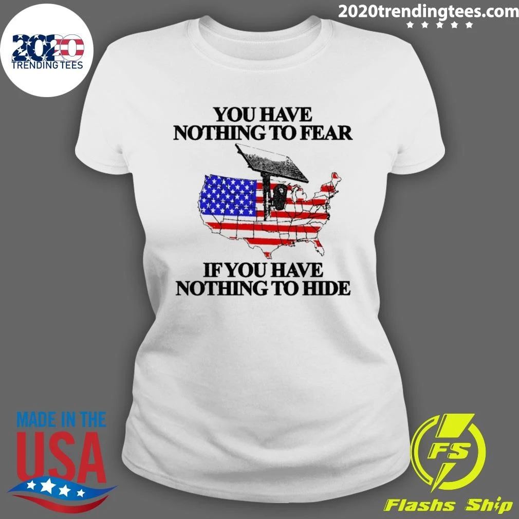 USA Map Flock Camera You Have Nothing To Fear If You Have Nothing To Hide Shirt