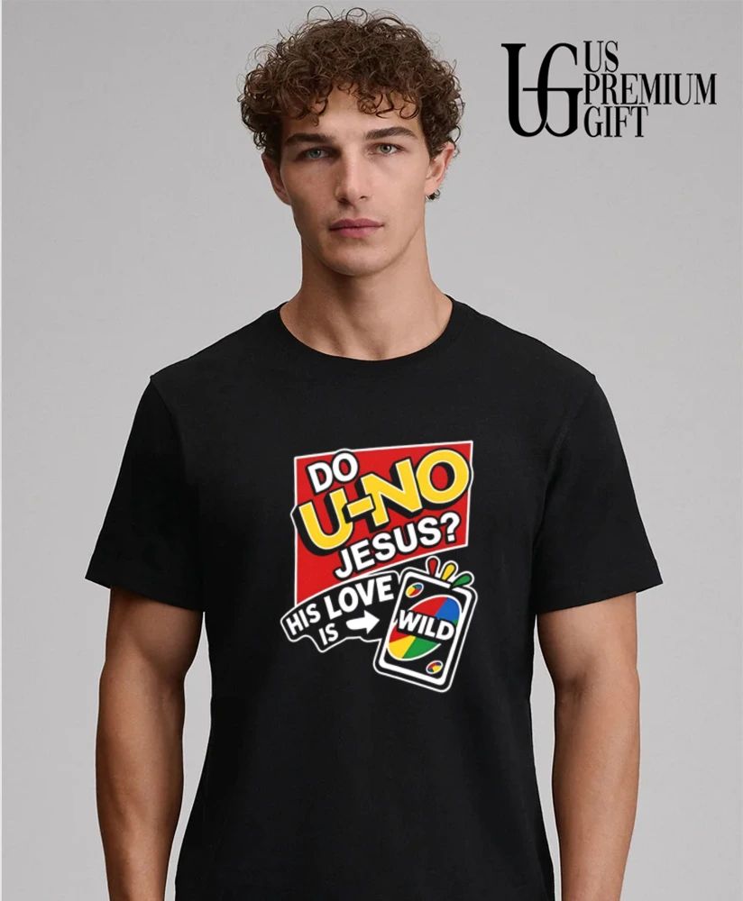 Do U NO Jesus His Love Is Wild shirt