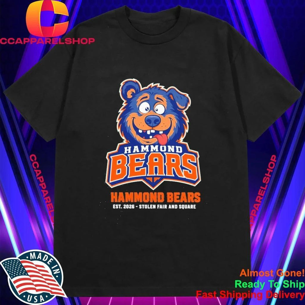 Hammond Bears Est 2026 Stolen Fair And Square Shirt