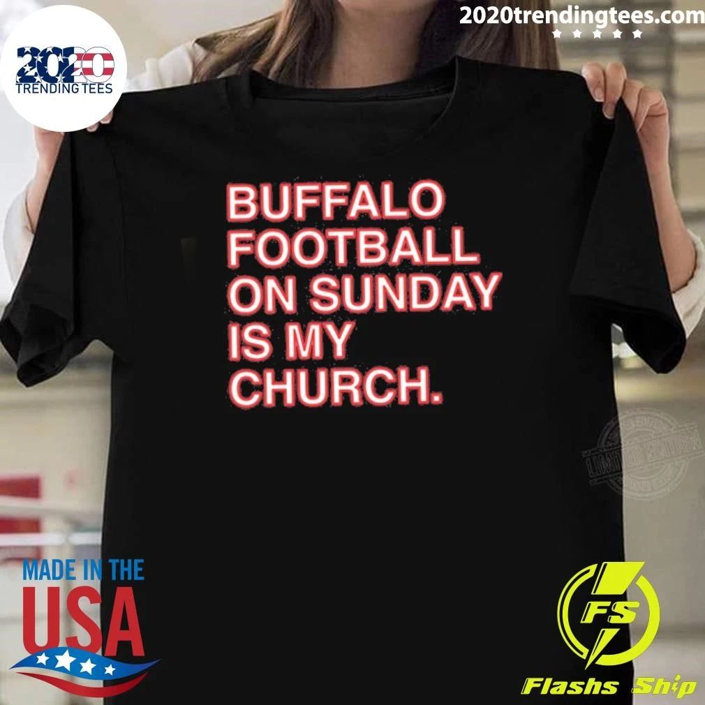 Buffalo Football On Sunday Is My Church Shirt