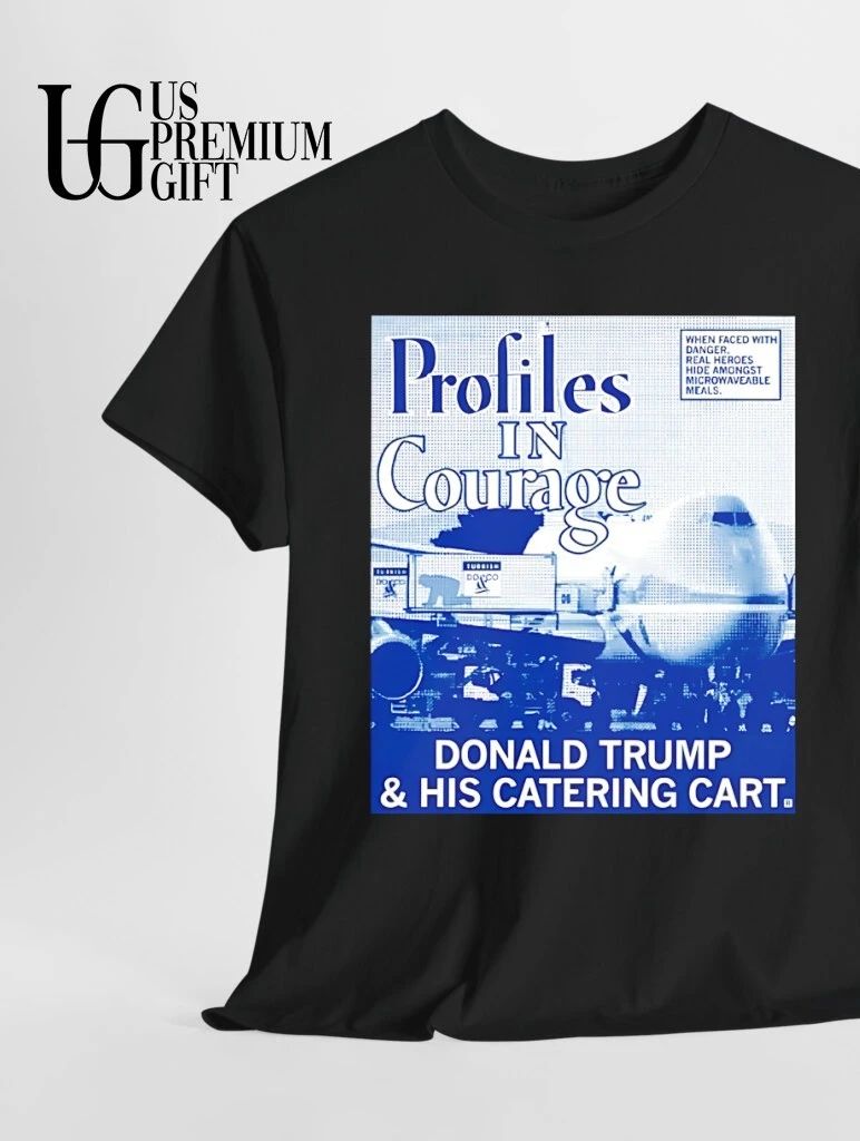 Profiles In Courage Donald Trump and his catering cart shirt