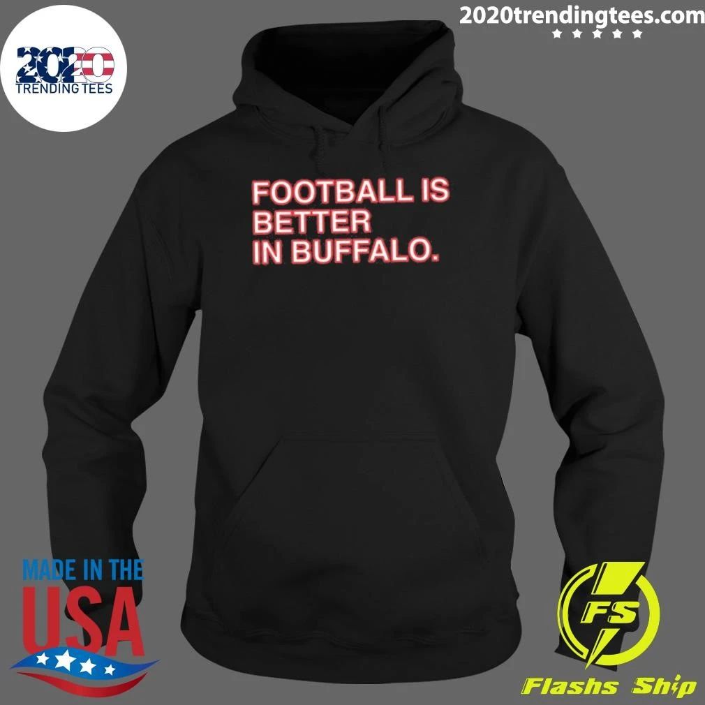 Football Is Better In Buffalo Shirt
