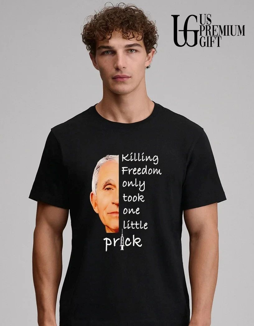 Killing Freedom Took One Prick shirt