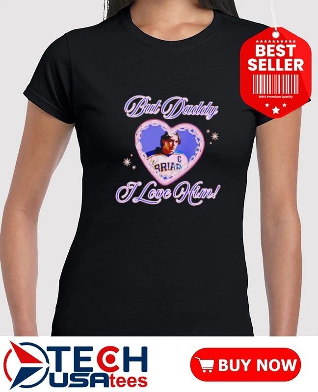 But Daddy I love him Graham shirt