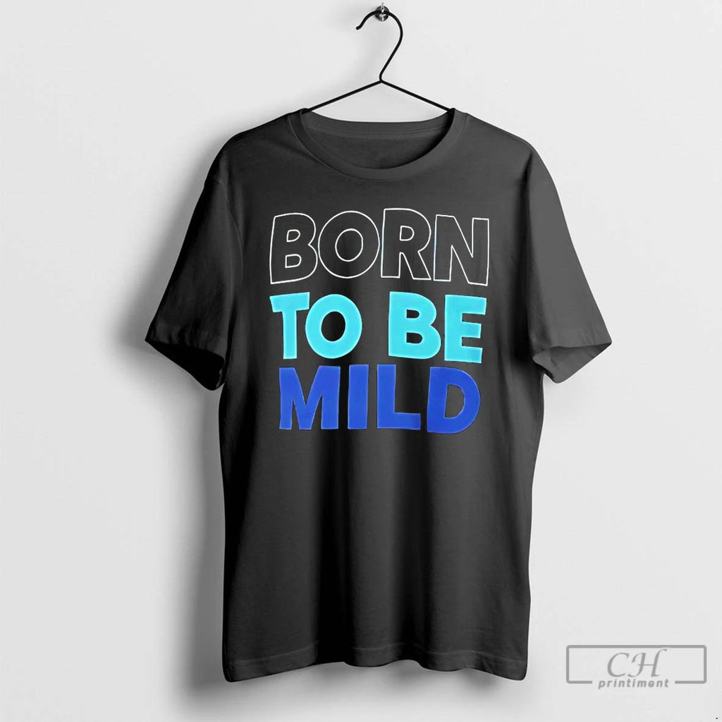 Classic Born To Be Mild