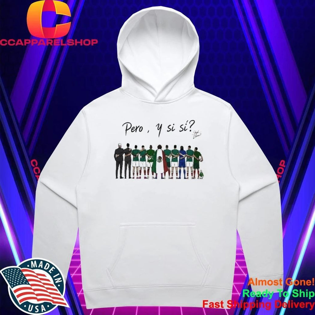 Mexico National Team 2026 World Cup Pero Y Si Si Shirt