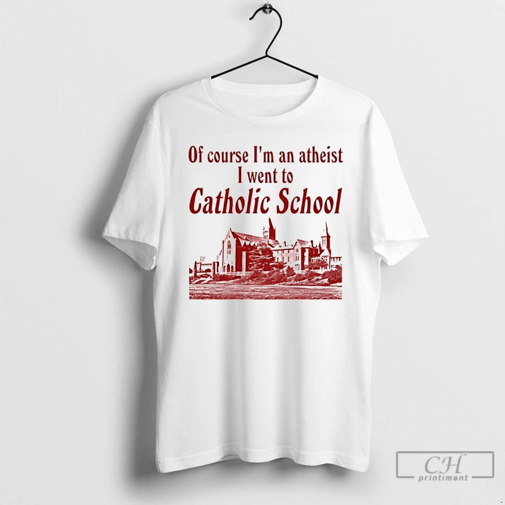 Classic Of Course Im An Atheist I Went To Catholic School