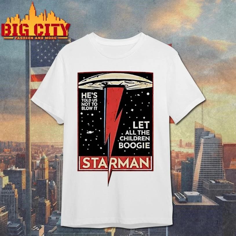 Starman Hes Told Us Not To Blow It Let All The Children Boogie Retro Shirt