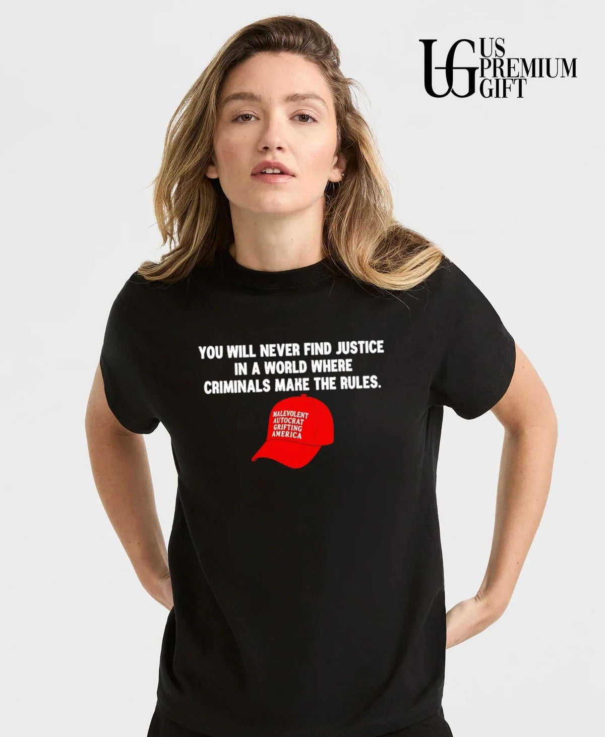 You will never find justice in a world where criminals make the rules malevolent autocrat grifting America hat shirt