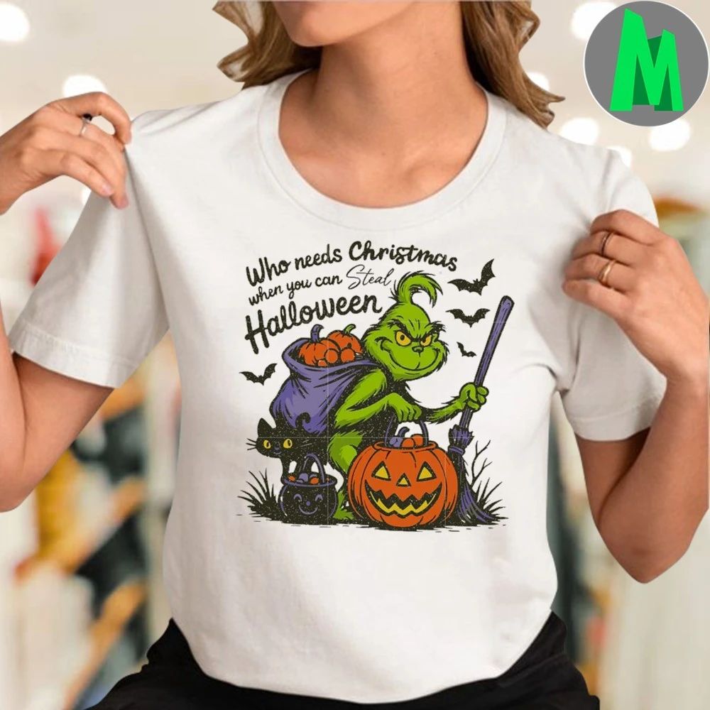 Who needs christmas the grinch pumpkins T-Shirt