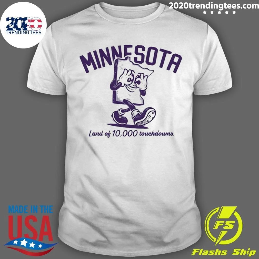 Minnesota Land of 10000 Touchdowns Shirt
