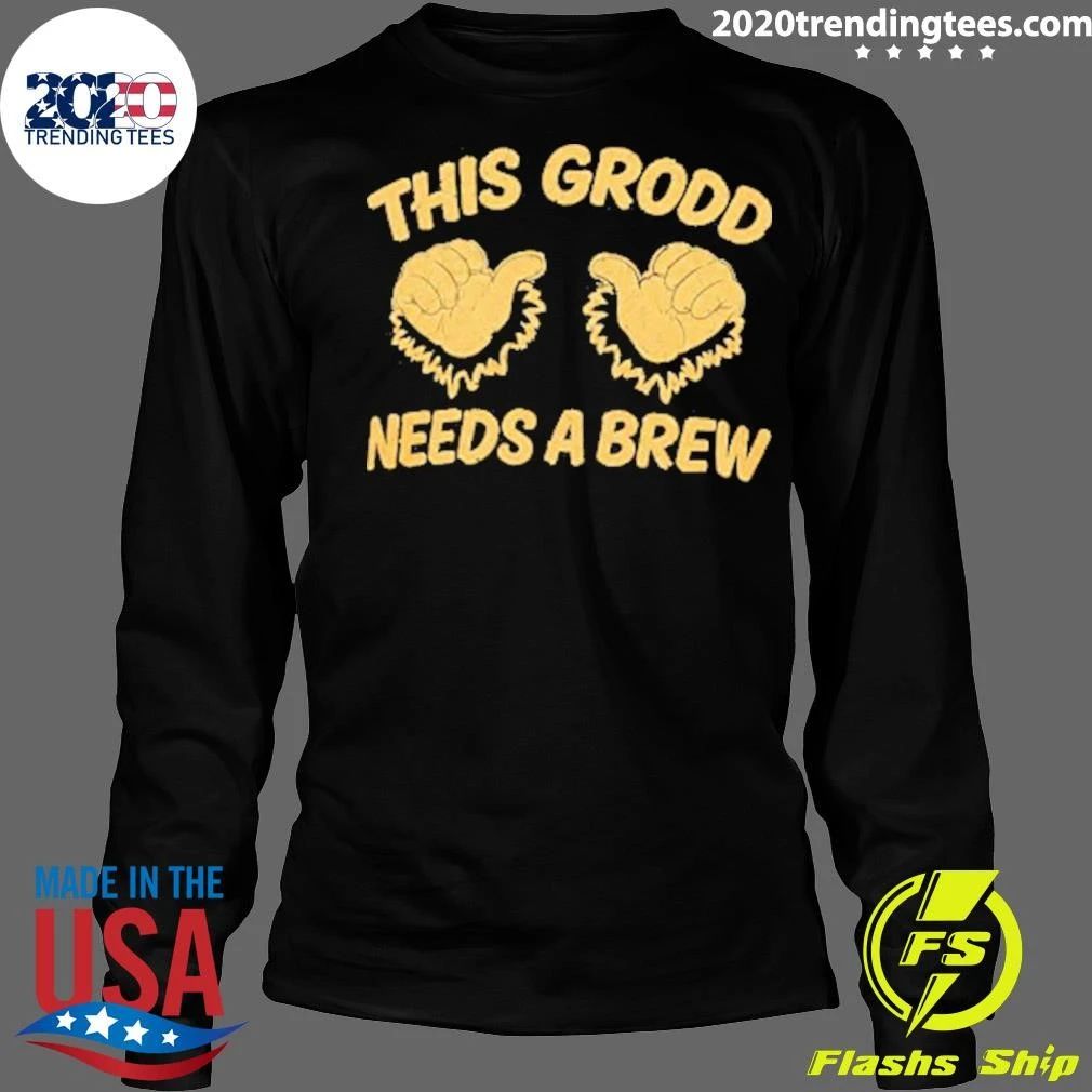 This Grodd Needs A Brew Tee Shirt