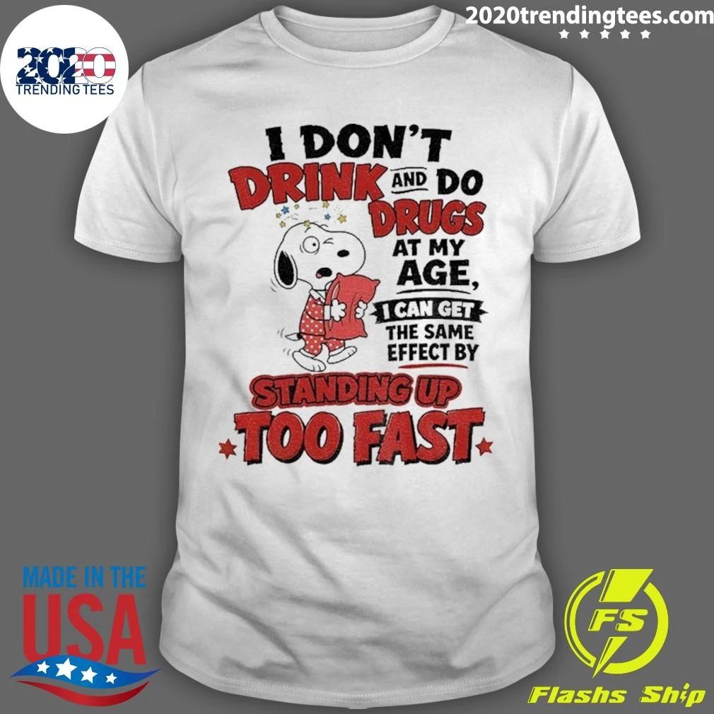 Dog Pajamas I Don’t Drink And Do Drugs At My Age I Can Get The Effect Shirt