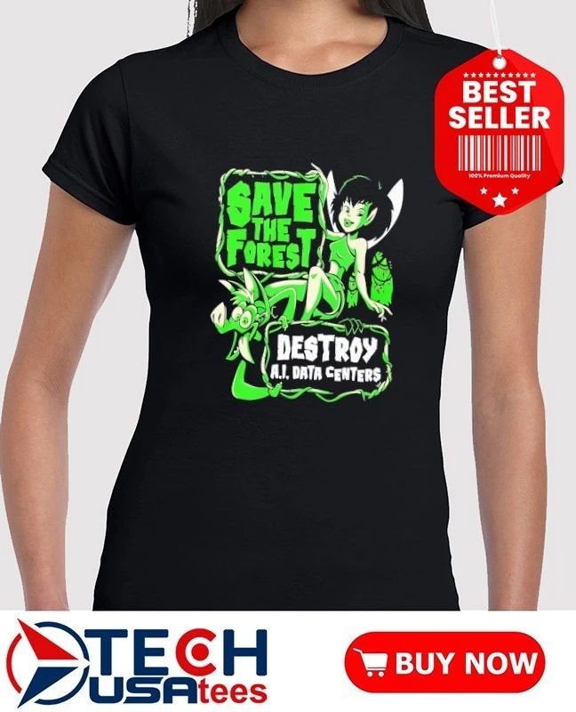 Save the forest destroy AI data centers shirt