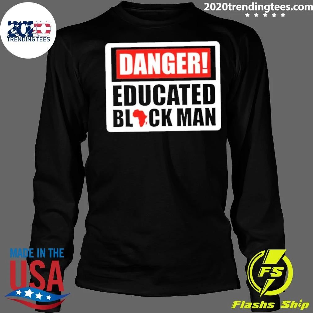 Danger Educated Black Man Shirt