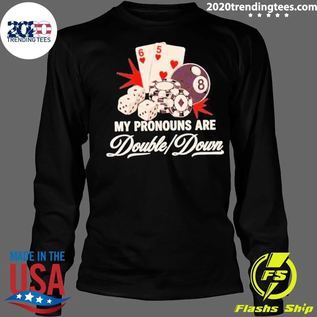 My Pronouns Are Double Down Gambling Casino Shirt