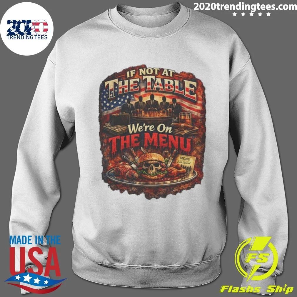 Global Trade If Not At The Table We’re On The Menu Economic Sovereignty Shirt