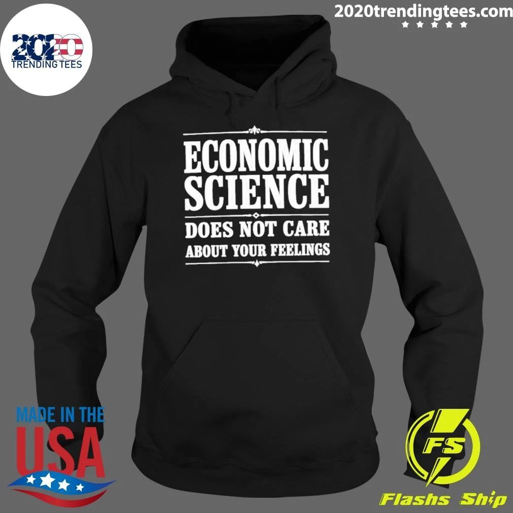 Economic Science Does Not Care About Your Feelings Shirt