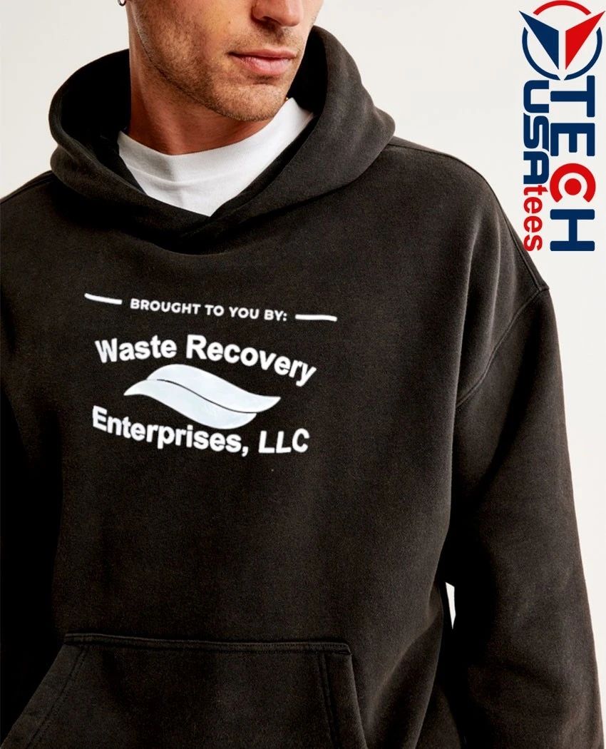 Brought to you by Waste Recovery Enterprises LLC shirt