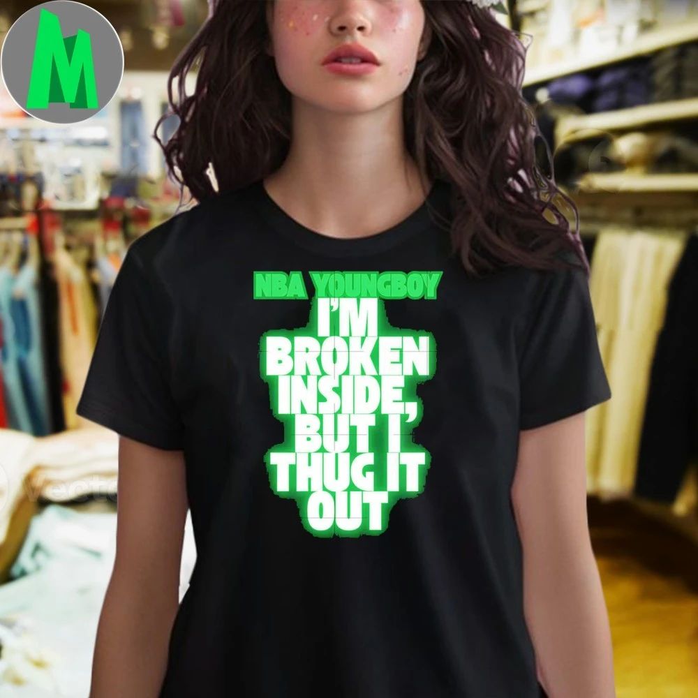 NBA YoungBoy I’m broken inside but i thug it out Shirt