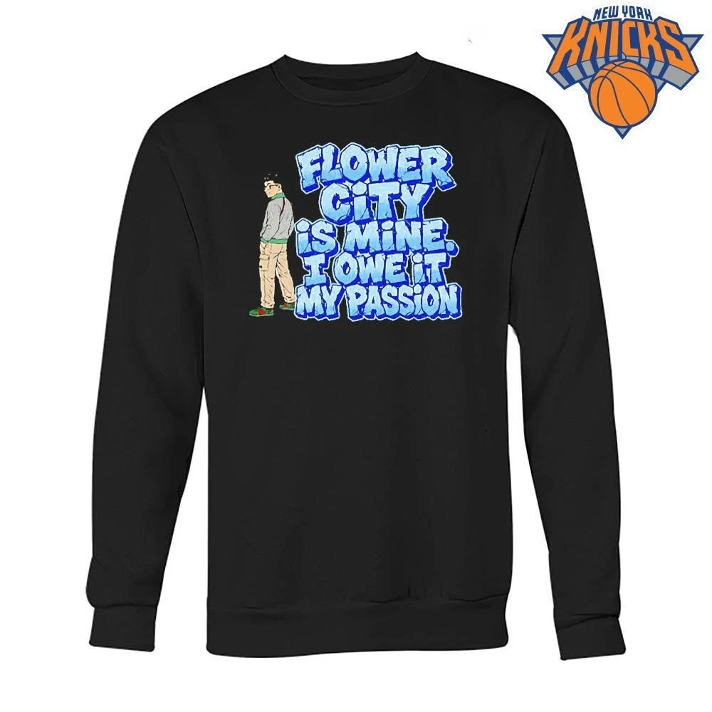 Flower City Is Mine I Owe It My Passion Shirt