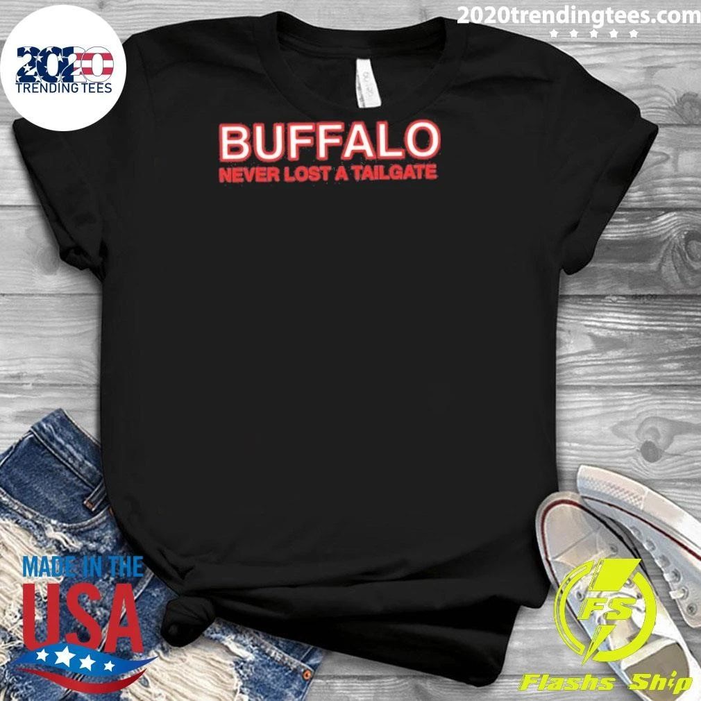 Buffalo Never Lost A Tailgate Shirt