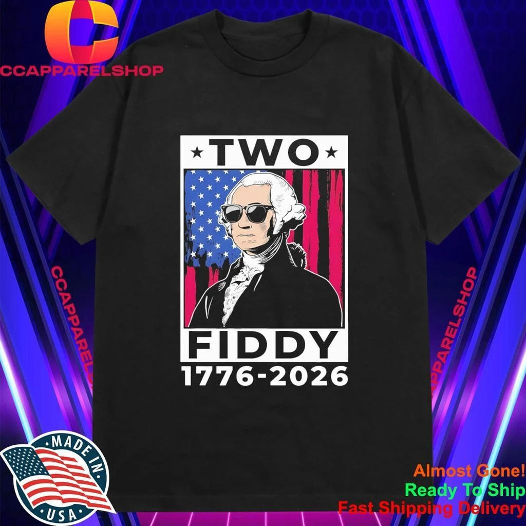 Washington Two Fiddy 1776 2026 Shirt