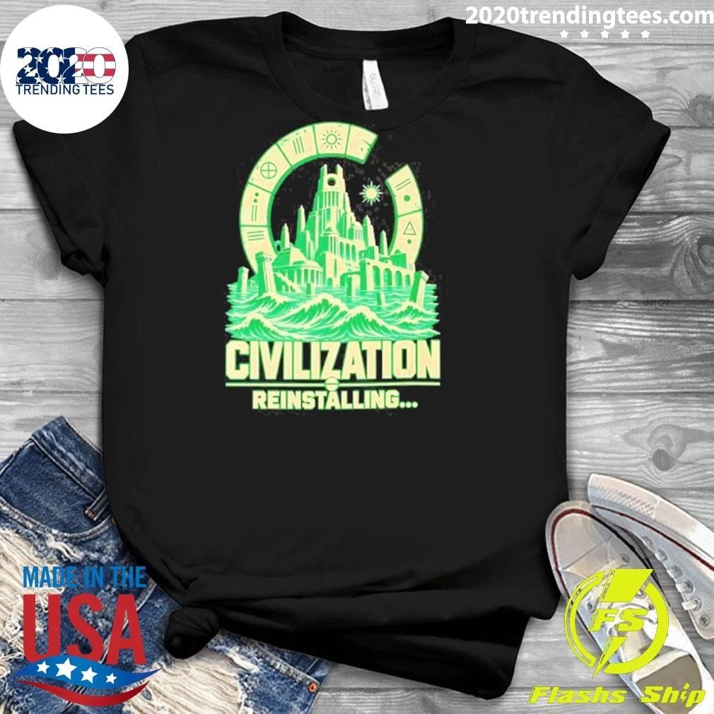 Civilization Reinstalling Apocalypse Gaming Shirt