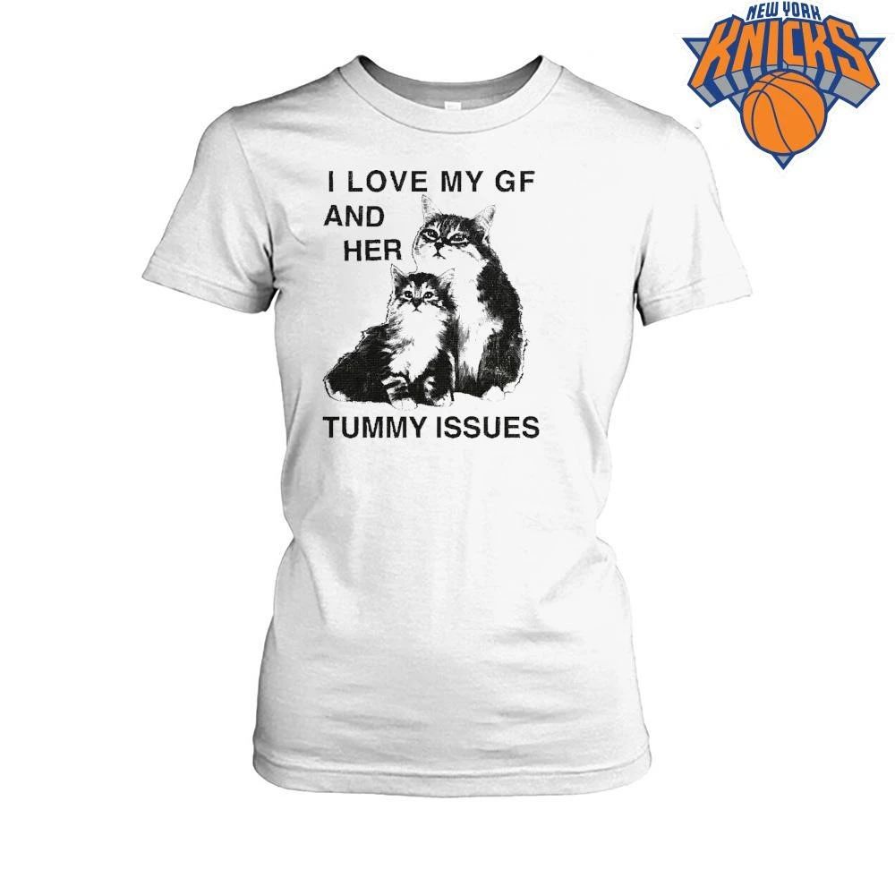 I Love My GF And Her Tummy Issues Funny Cat Cat Lover shirt