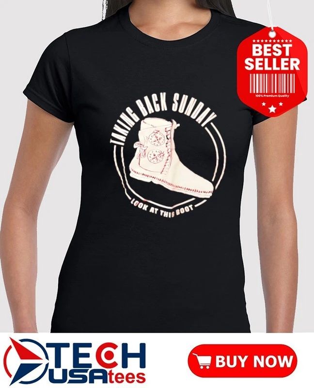 Taking Back Sunday look at this boot shirt