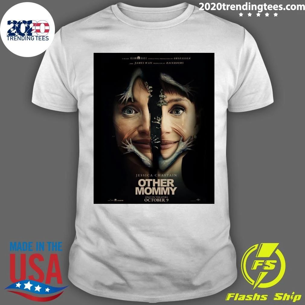 Jessica Chastain Other Mommy Only In Theaters October 9 Shirt