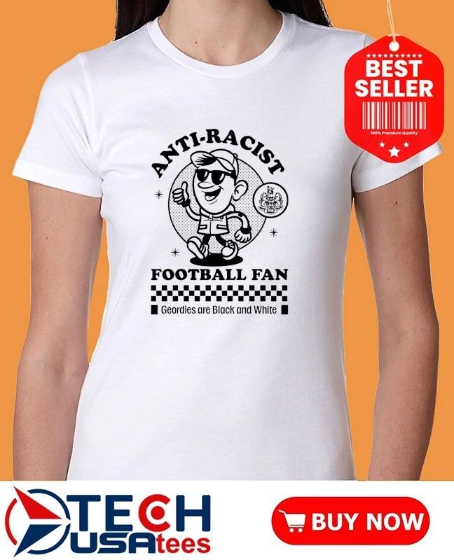 Anti-Racist Football Fan Geordies are black and white shirt