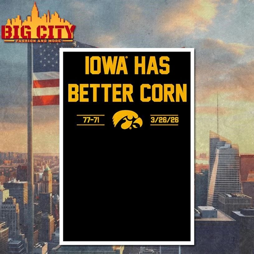 Iowa Basketball Iowa Has Better Corn College Shirt