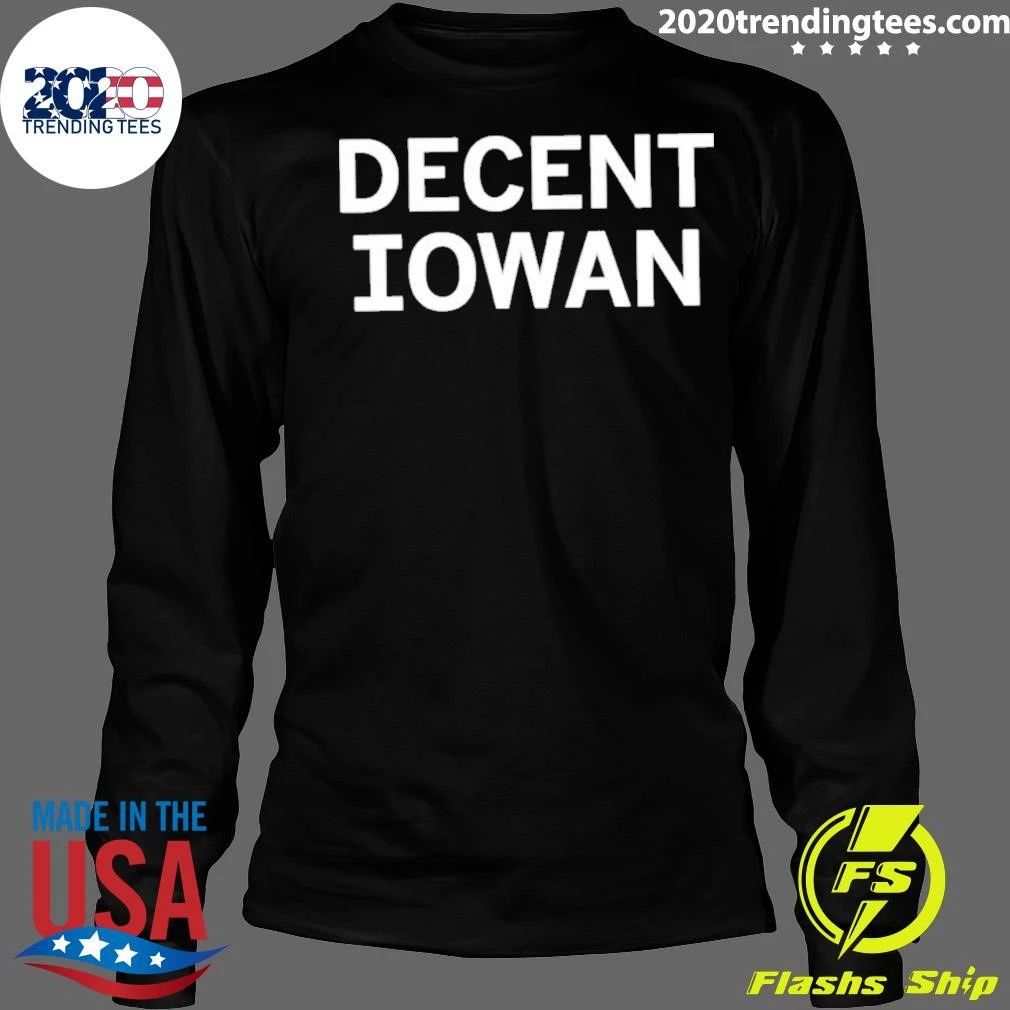 Decent Iowan Iowans For Decency Shirt