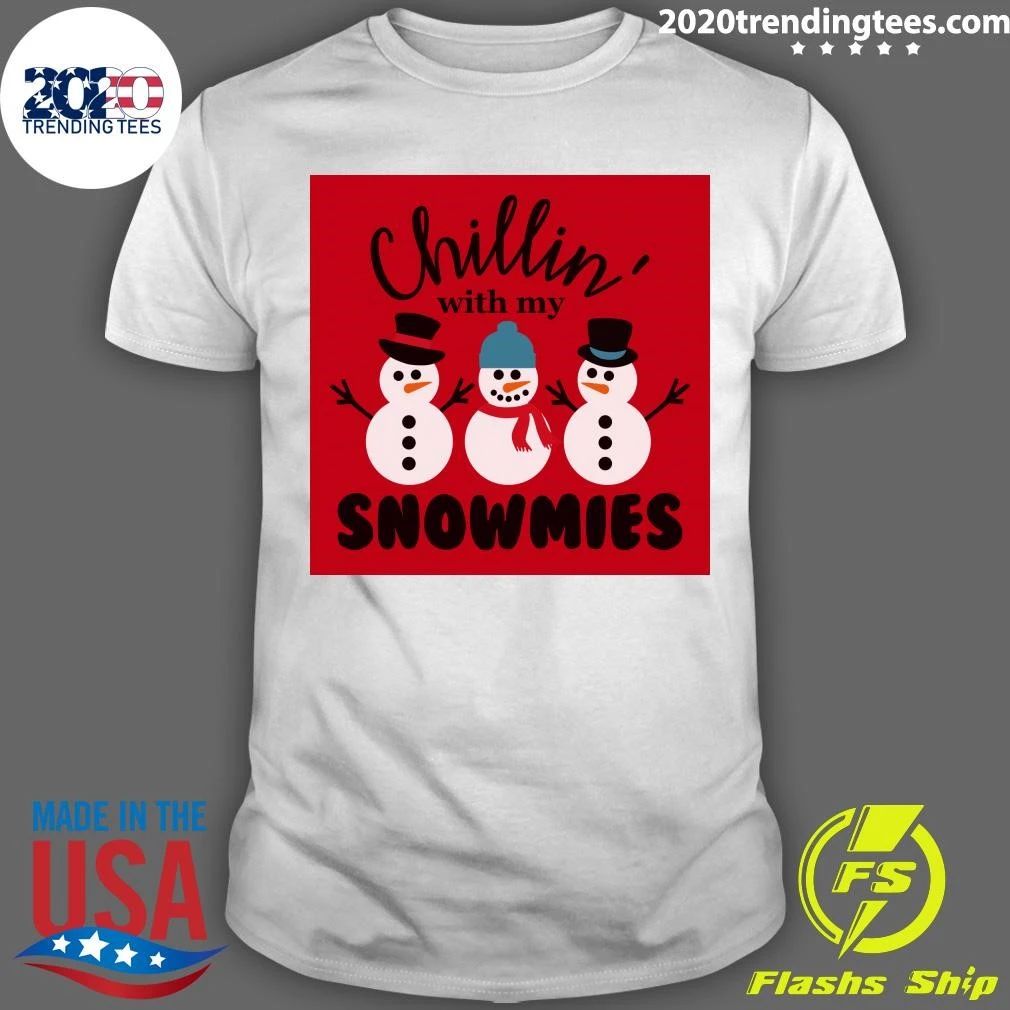 Chillin with My Snowmies Shirt