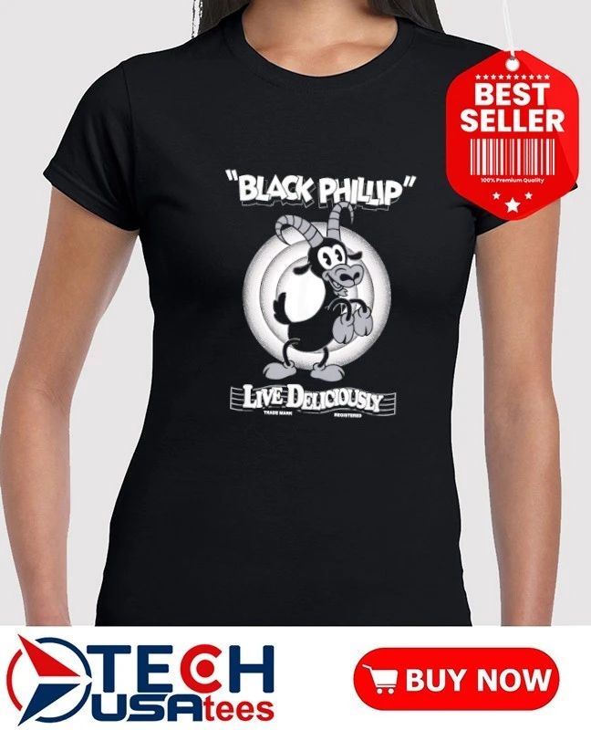 Black Phillip Live Deliciously shirt