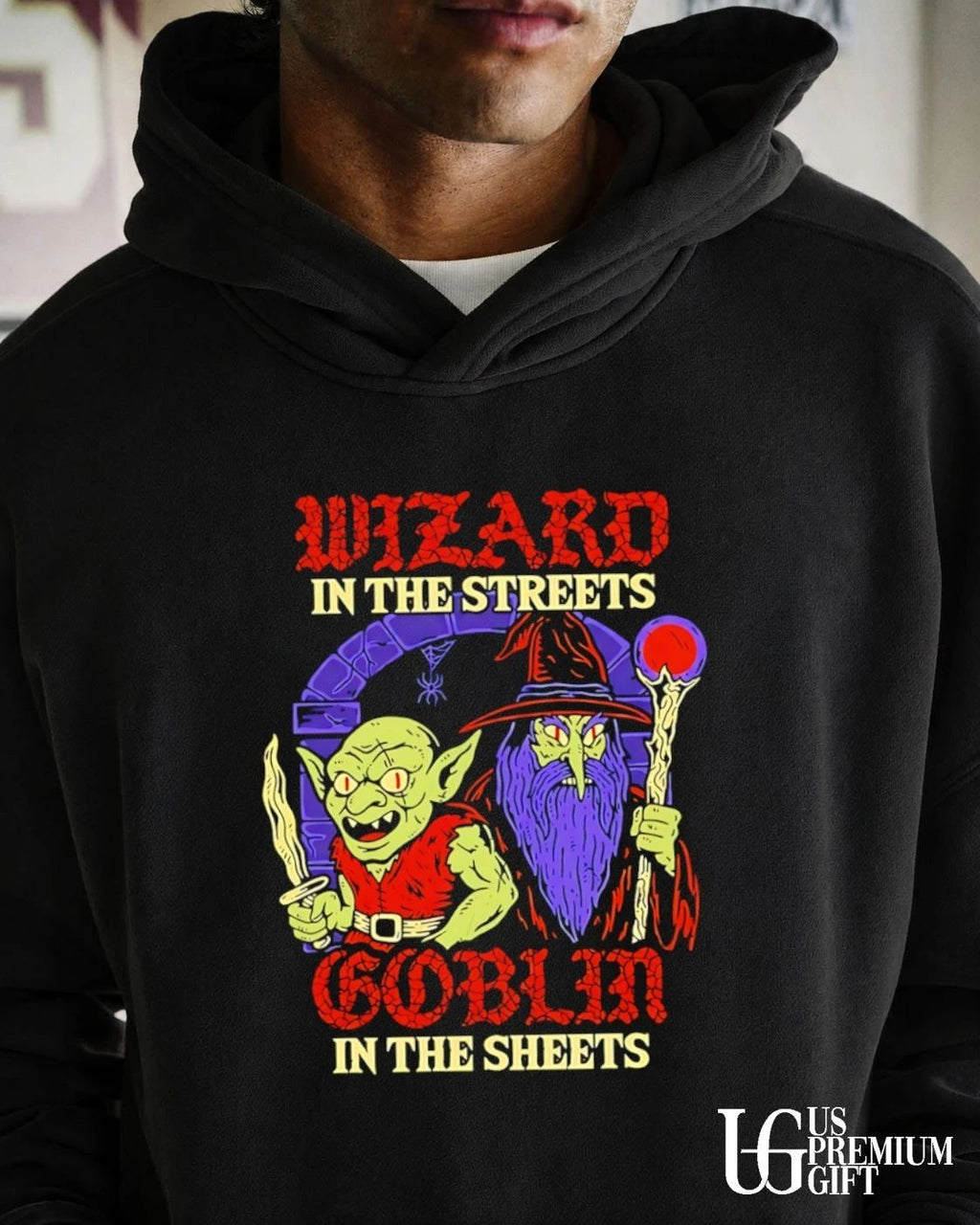 Wizard in the Streets Goblin in the Sheets shirt