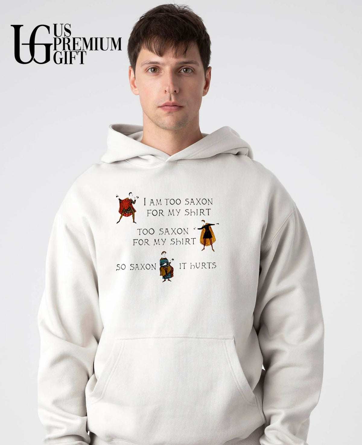 I am too saxon for my shirt saxon it hurts shirt