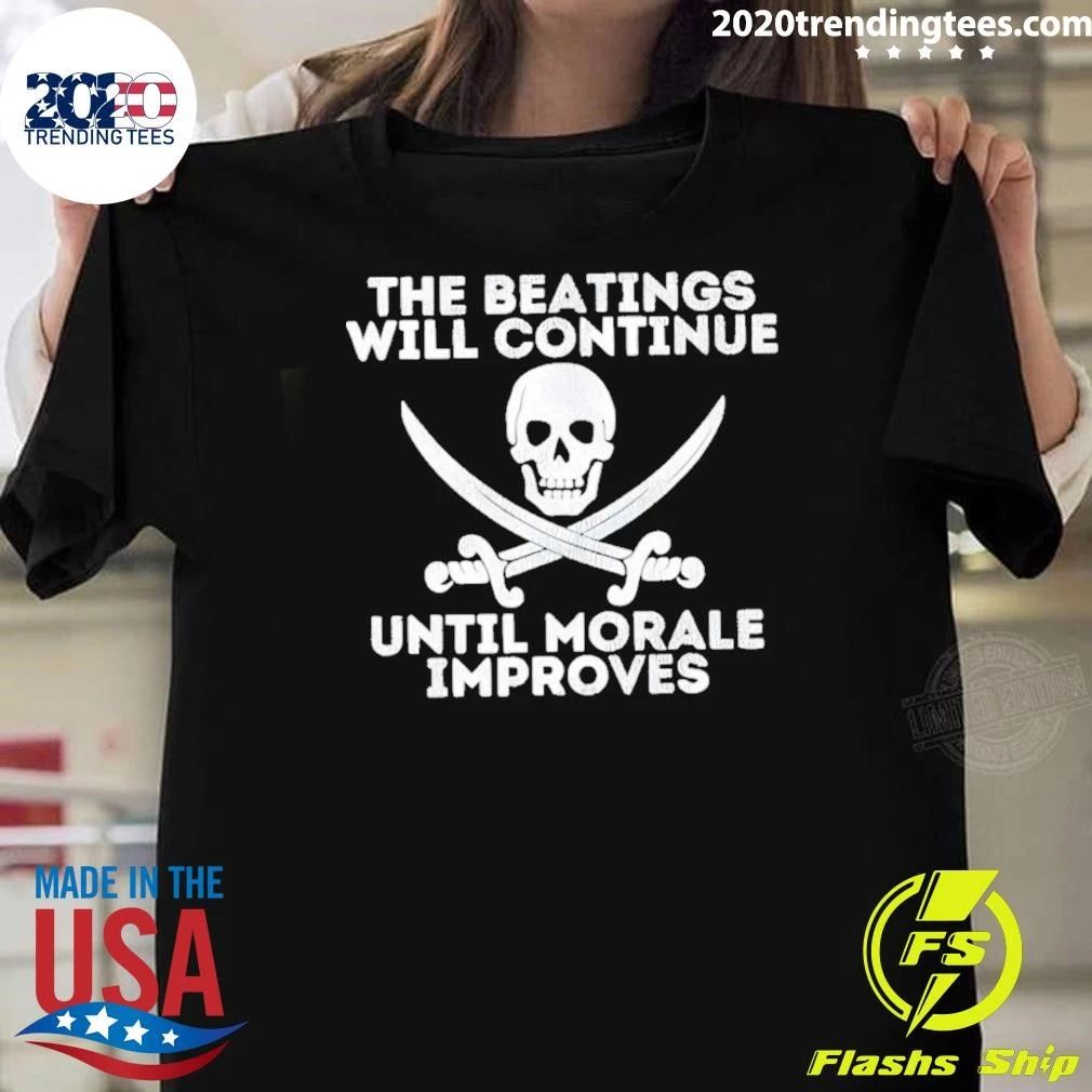 The Beatings Will Continue Until Morale Improves Shirt