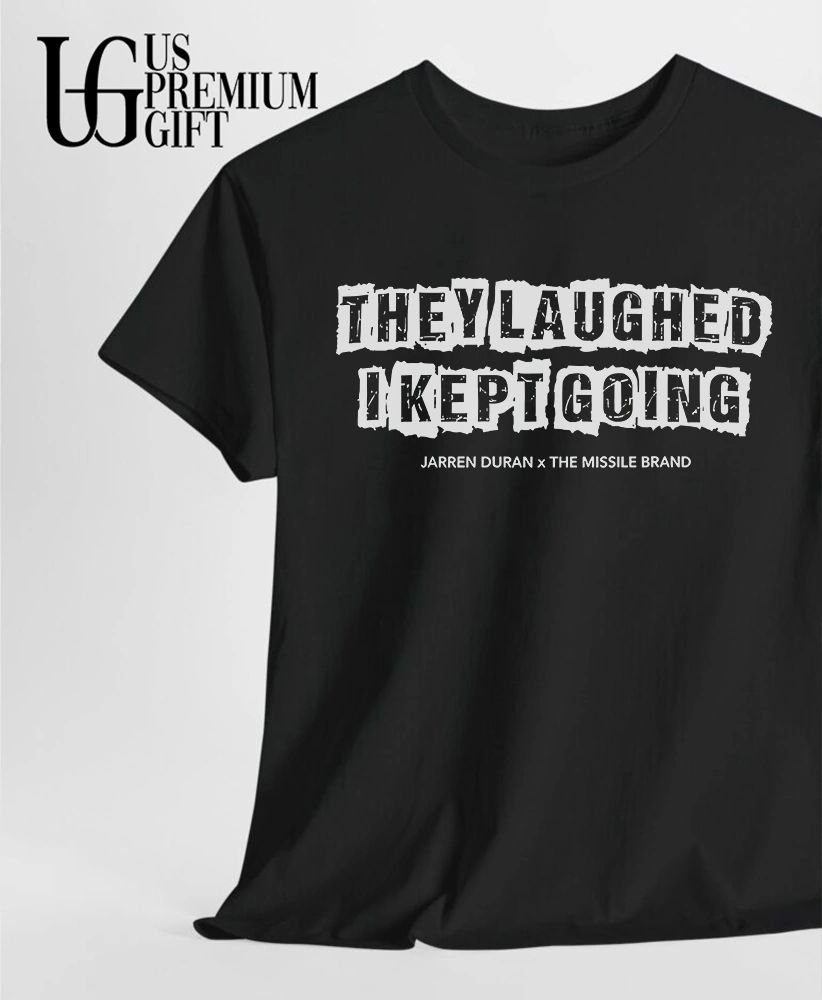 They Laughed I Kept Going Jarren Duran Boston Red Sox baseball shirt