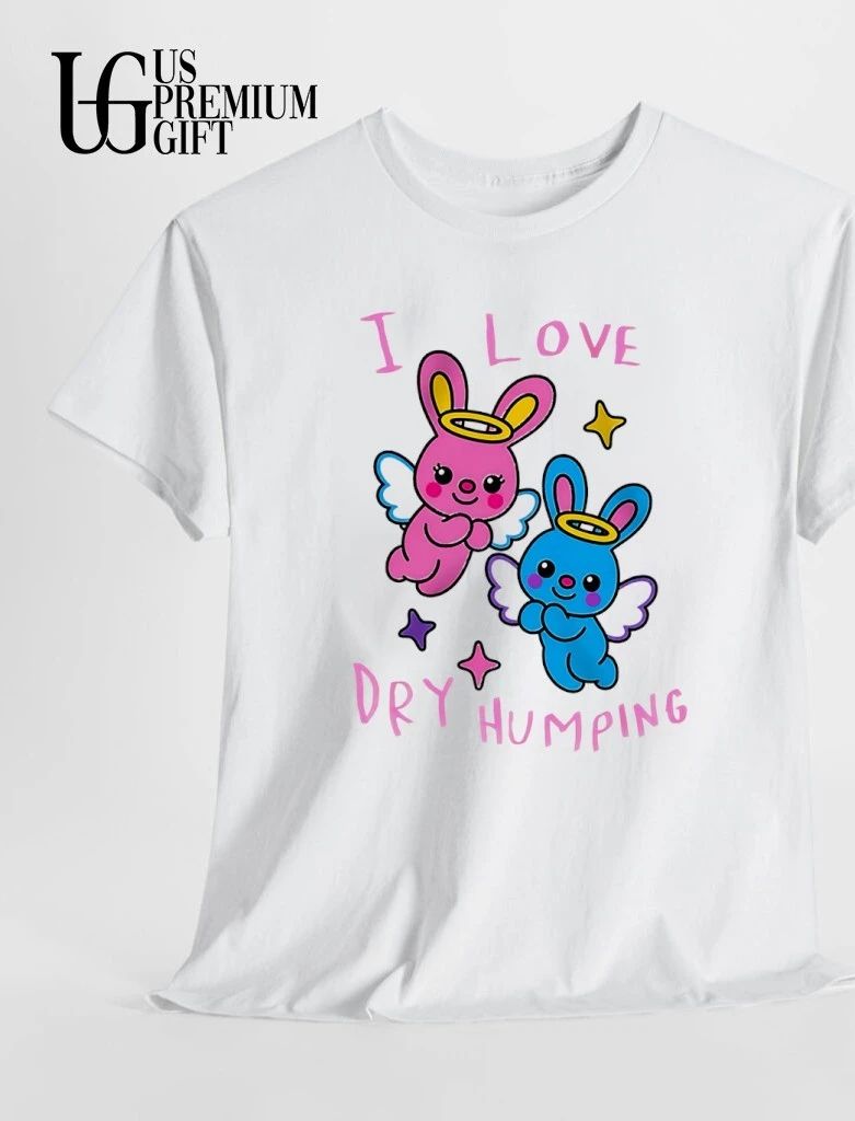Angel Bunnies I Love Dry Humping shirt