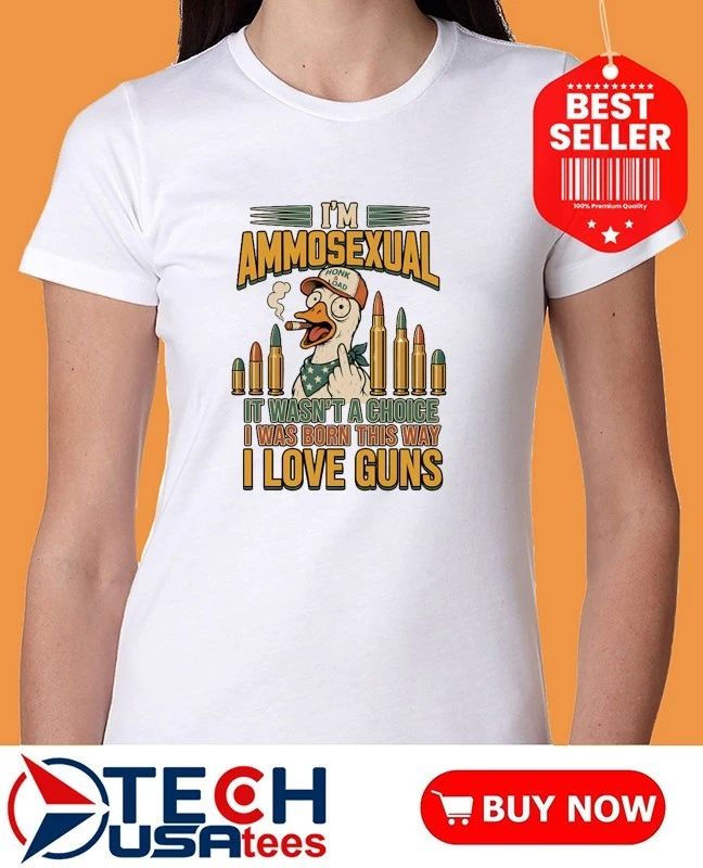 Duck smoking I’m ammosexual it wasn’t a choice I was born this way I love guns shirt
