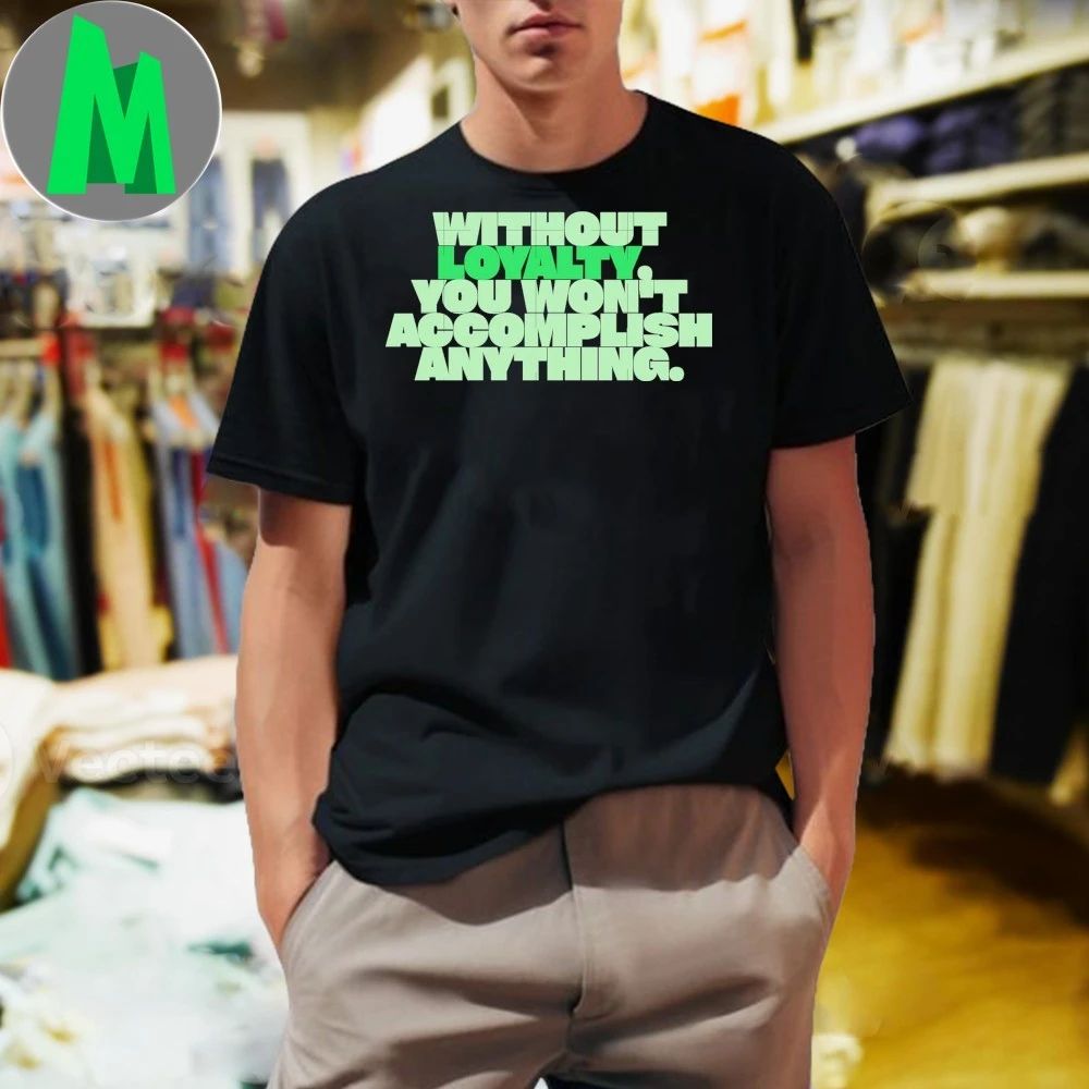 NBA YoungBoy Without Loyalty You Won’t Accomplish Anything Shirt