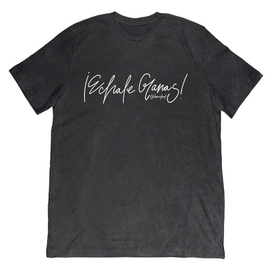 Echale Ganas! Vintage Tee