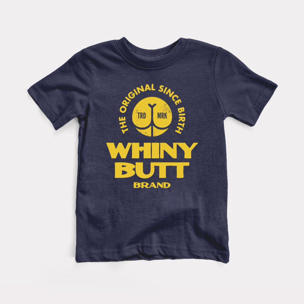 Whiny Butt Toddler Tee