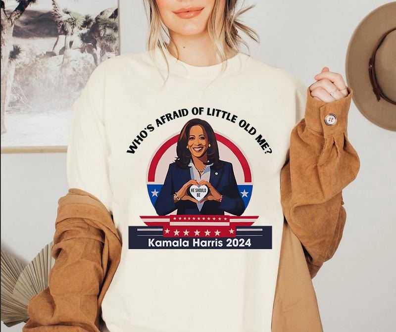 who's afraid of little old me? Kamala's version Shirt, Kamala Harris Shirt, Madam Preesidentt Kamala Harris Shirt Hoodie,...