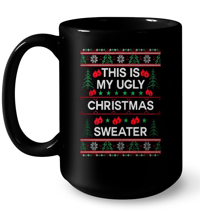 This Is My Ugly Christmas Sweater