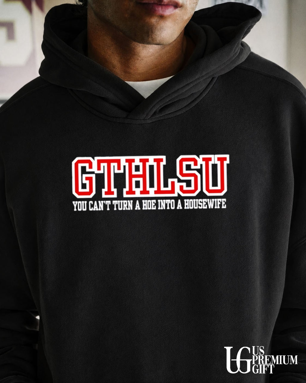 GTHLSU you can’t turn a hoe into a housewife shirt